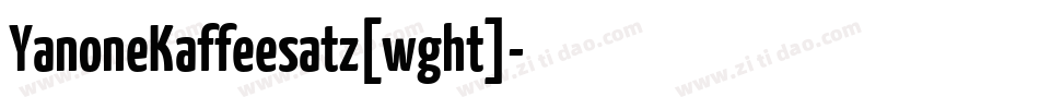 YanoneKaffeesatz[wght]字体转换